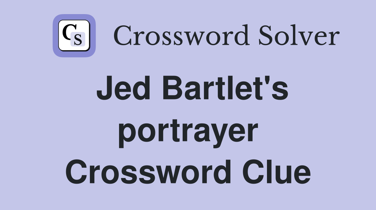 Jed Bartlet's portrayer Crossword Clue
