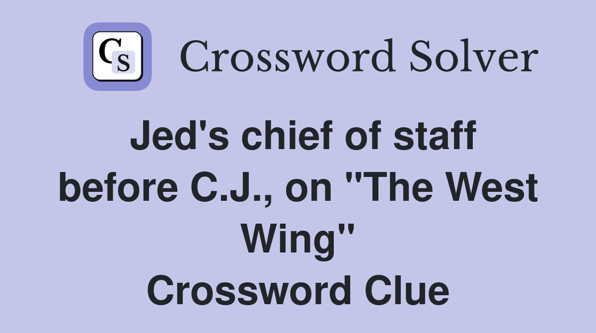 Jed's chief of staff before C.J., on "The West Wing" Crossword Clue