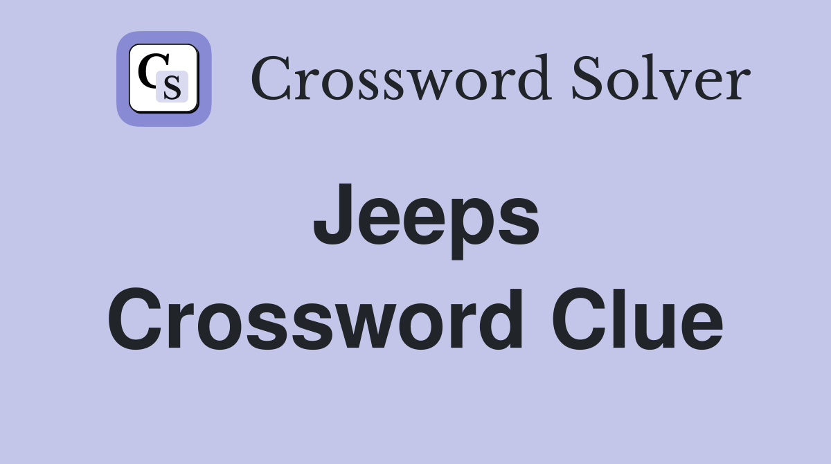 Jeeps Crossword Clue