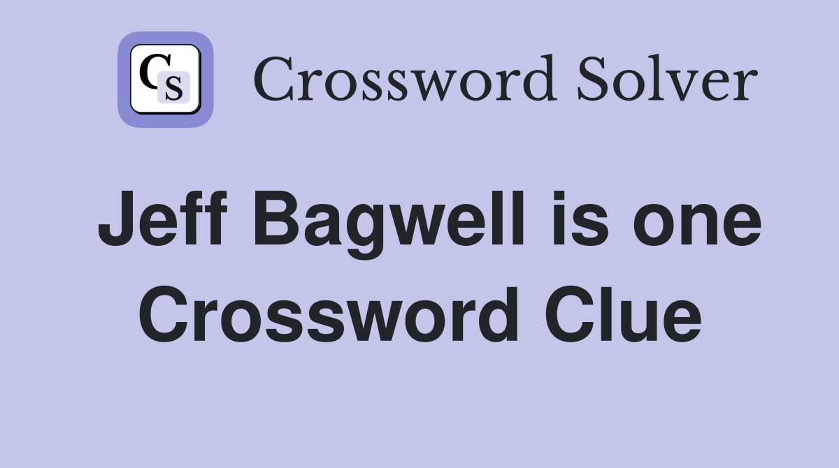 Jeff Bagwell is one Crossword Clue