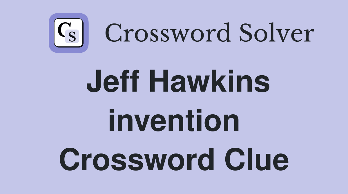 Jeff Hawkins invention Crossword Clue