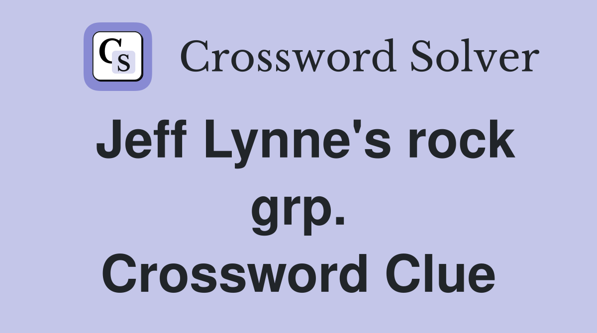 Jeff Lynne's rock grp. Crossword Clue