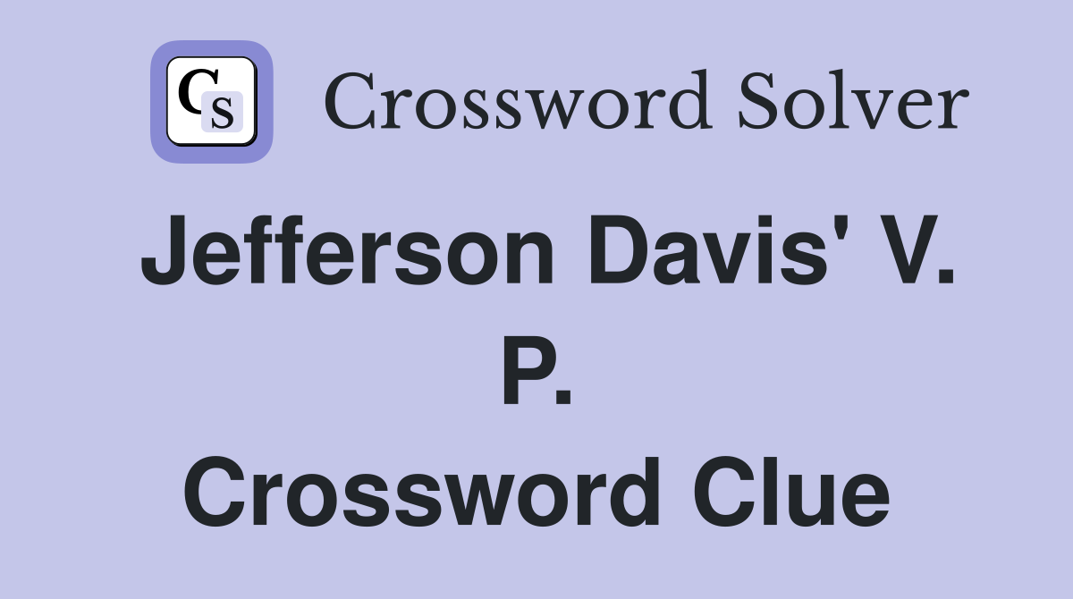 Jefferson Davis' V. P. Crossword Clue