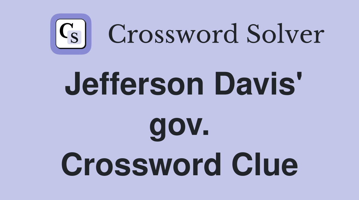 Jefferson Davis' gov. Crossword Clue