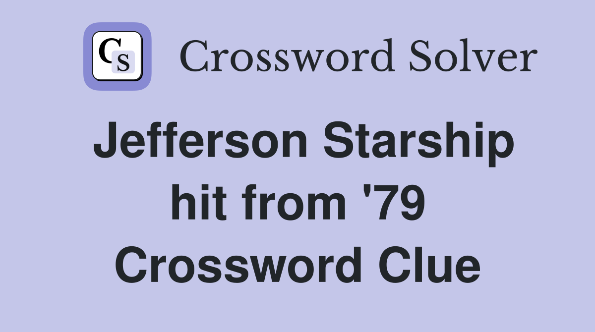 Jefferson Starship hit from '79 Crossword Clue