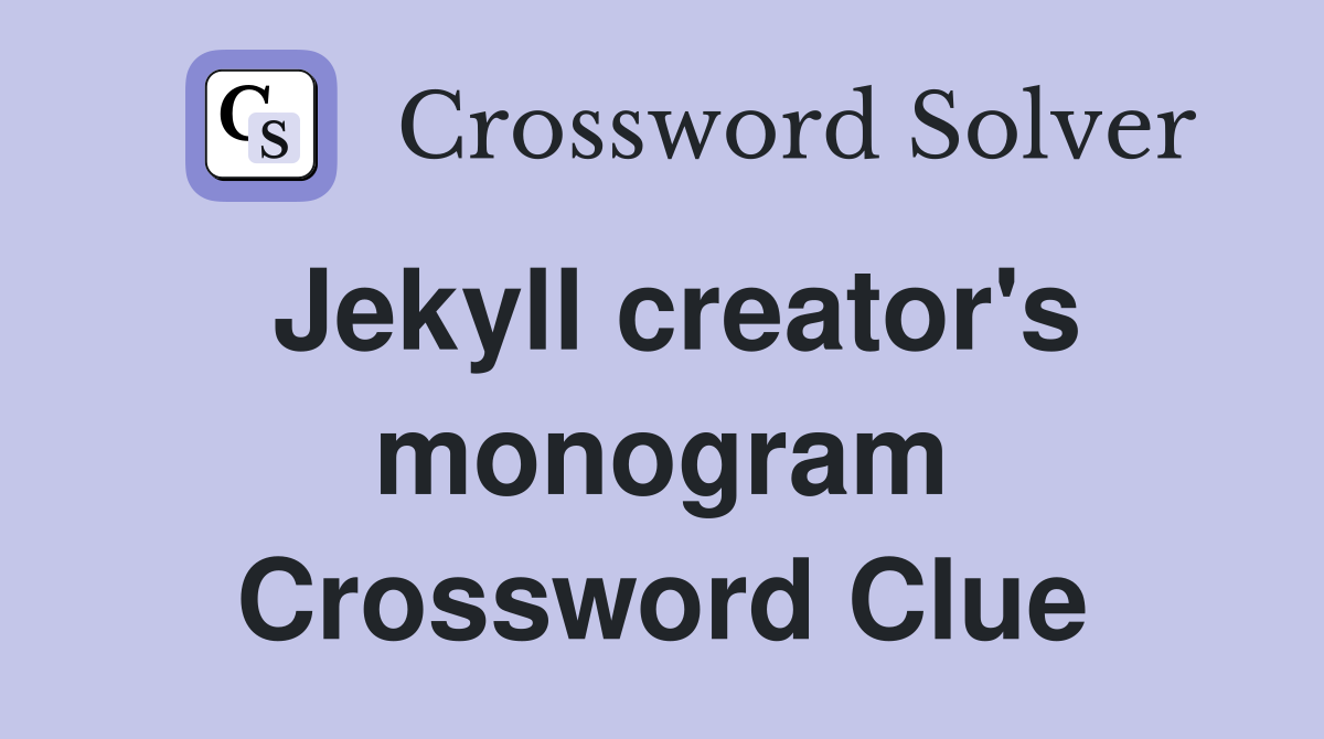 Jekyll creator's monogram Crossword Clue