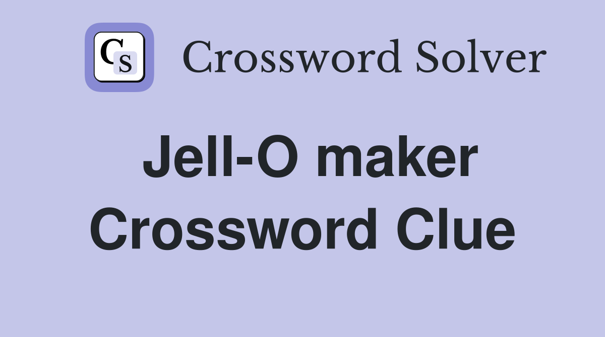 Jell-O maker Crossword Clue