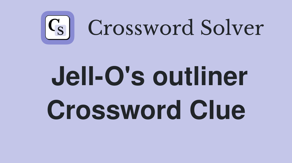 Jell-O's outliner Crossword Clue