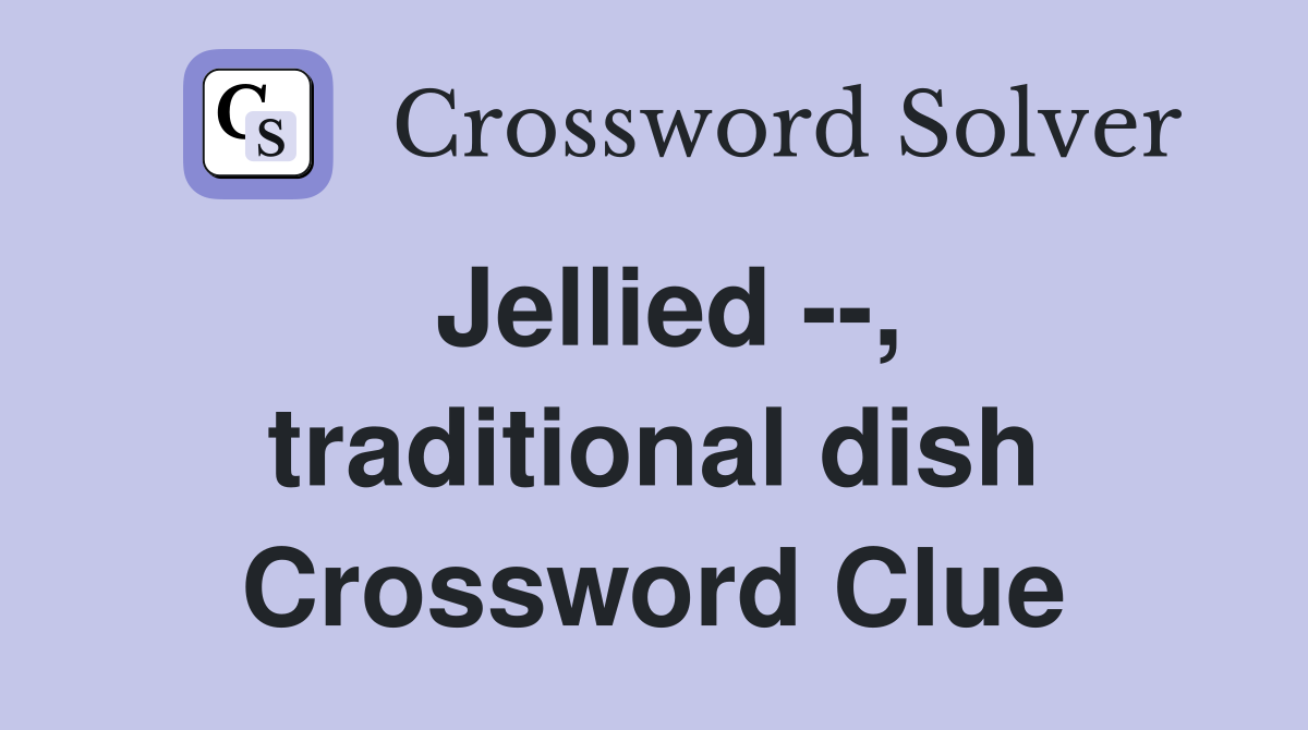 Jellied --, traditional dish Crossword Clue