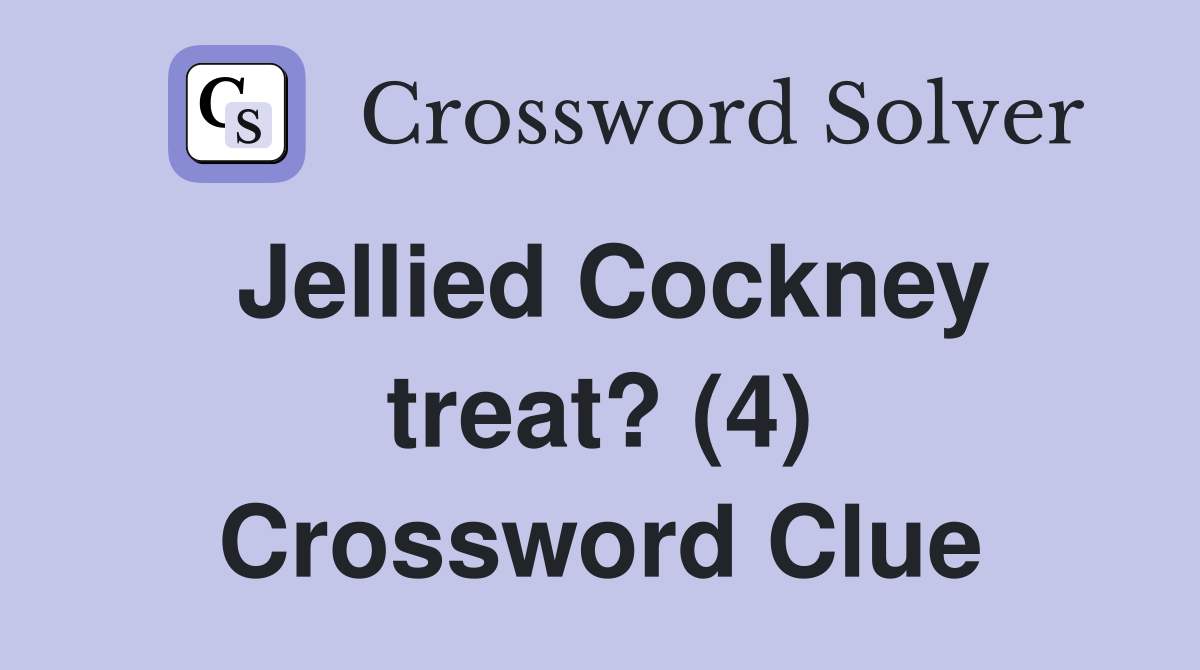 Jellied Cockney treat? (4) Crossword Clue