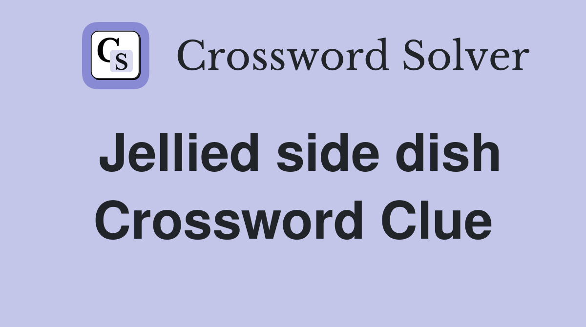 Jellied side dish Crossword Clue