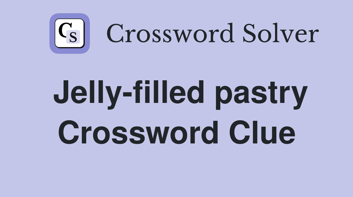 Jelly-filled pastry Crossword Clue