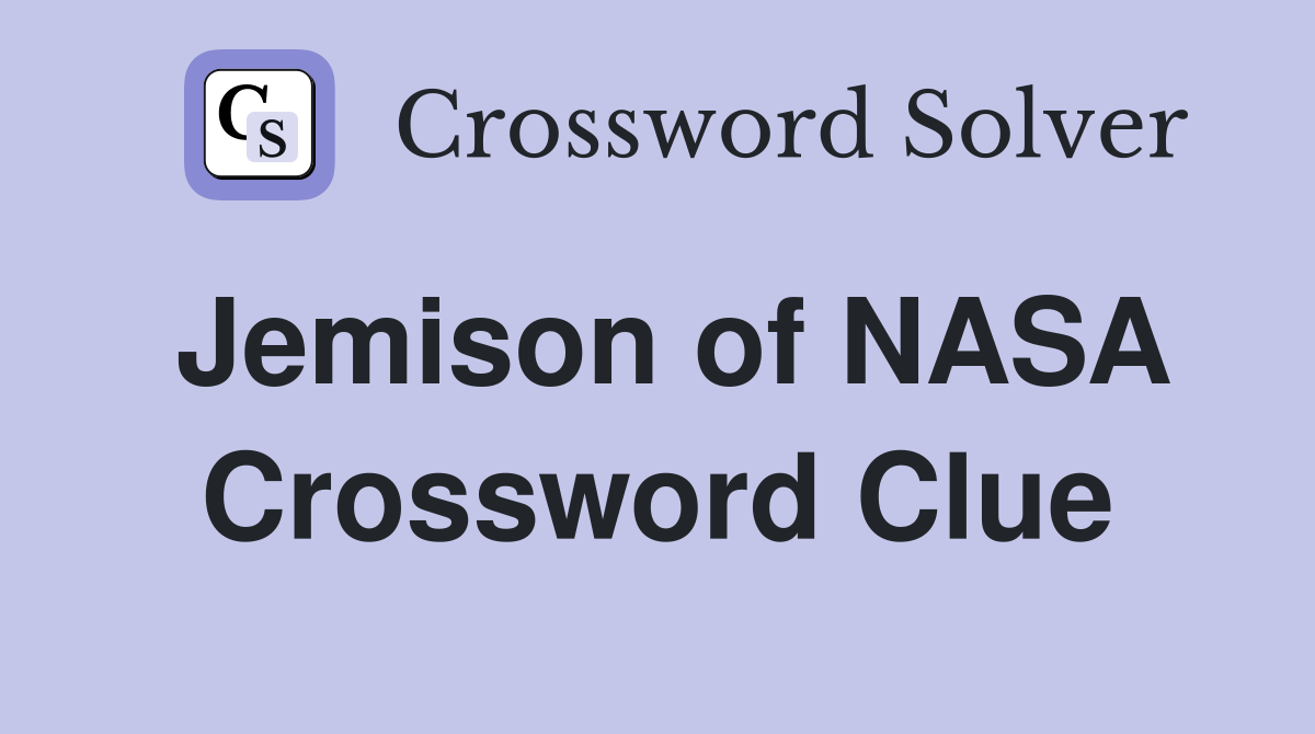Jemison of NASA Crossword Clue
