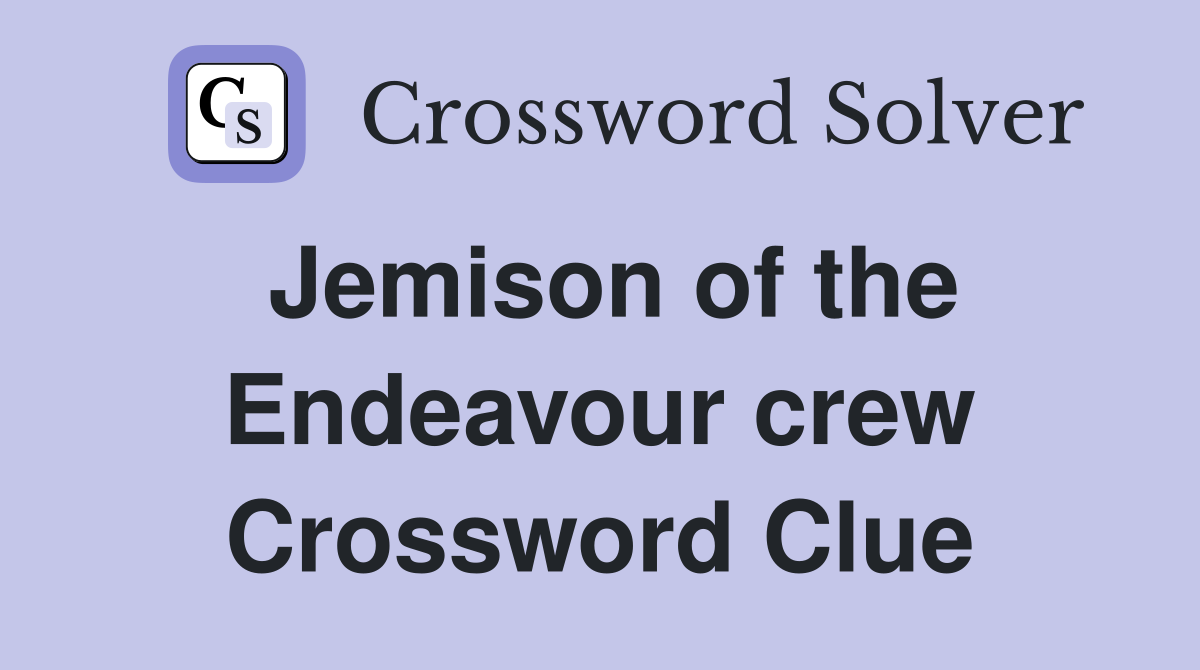Jemison of the Endeavour crew Crossword Clue