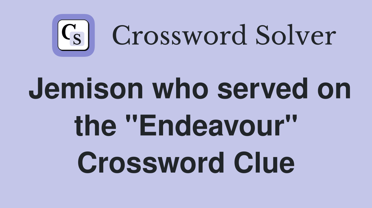 Jemison who served on the "Endeavour" Crossword Clue