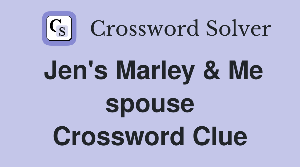 Jen's Marley & Me spouse Crossword Clue