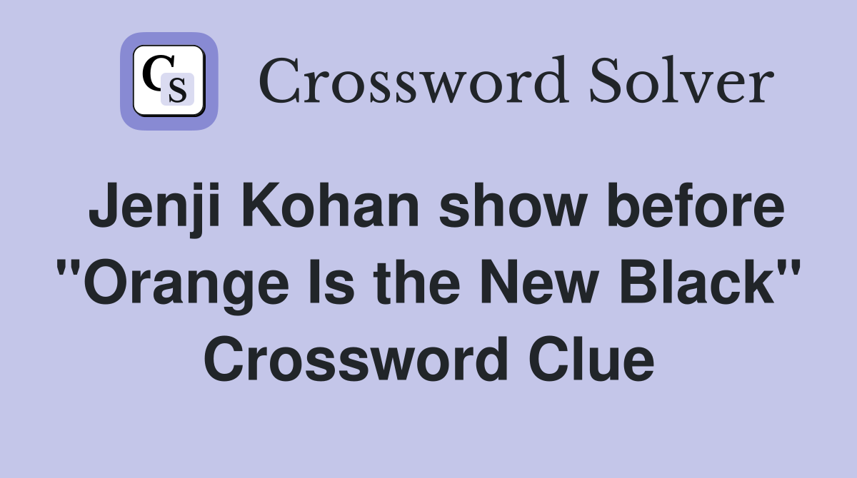 Jenji Kohan show before "Orange Is the New Black" Crossword Clue
