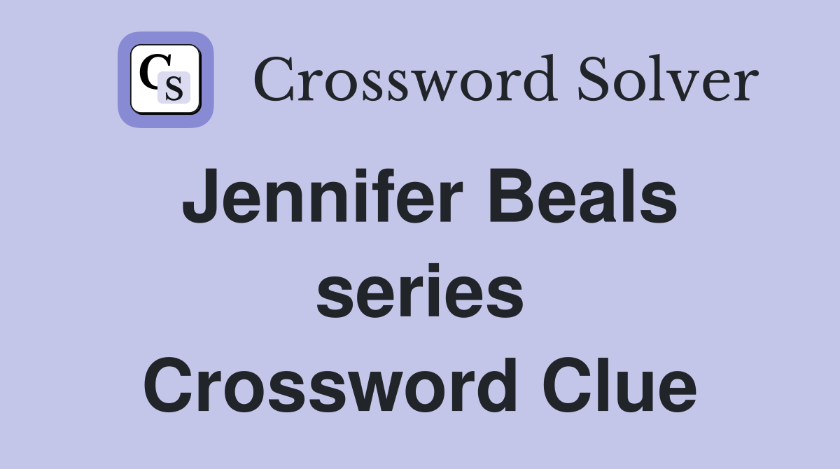 Jennifer Beals series Crossword Clue