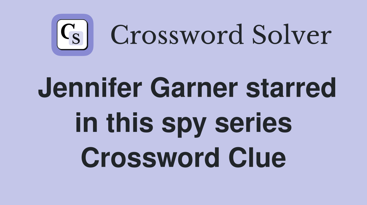 Jennifer Garner starred in this spy series Crossword Clue