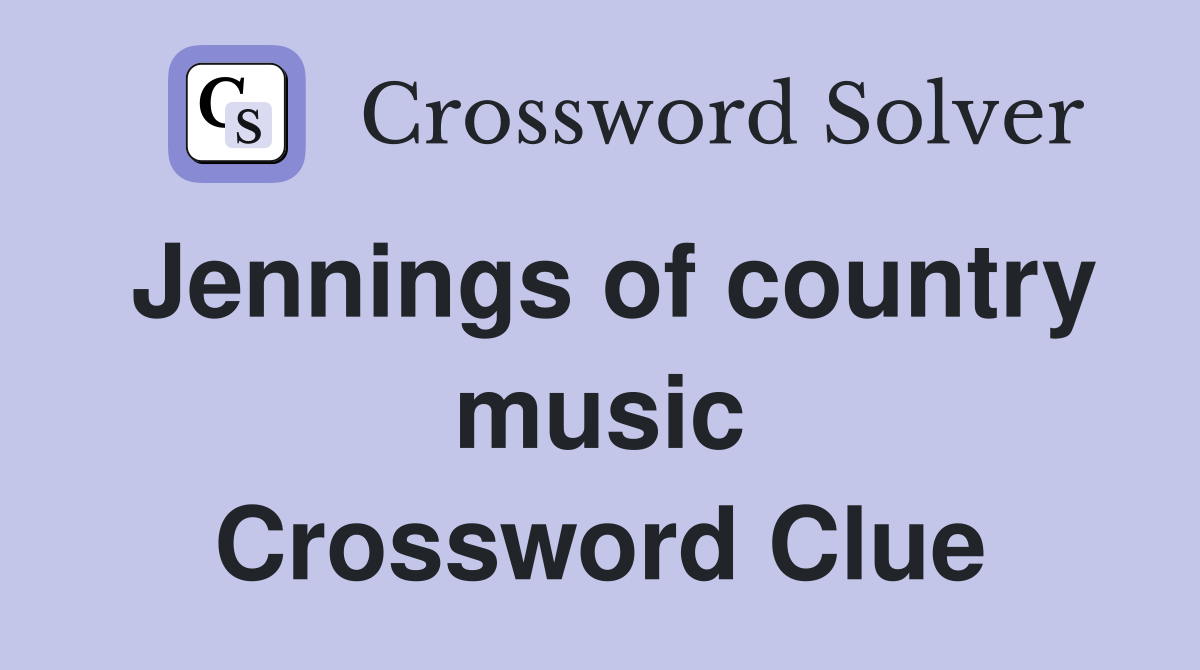 Jennings of country music Crossword Clue