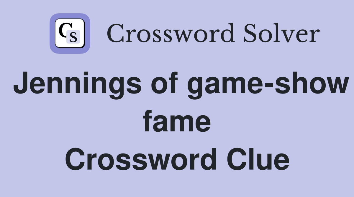 Jennings of game-show fame Crossword Clue