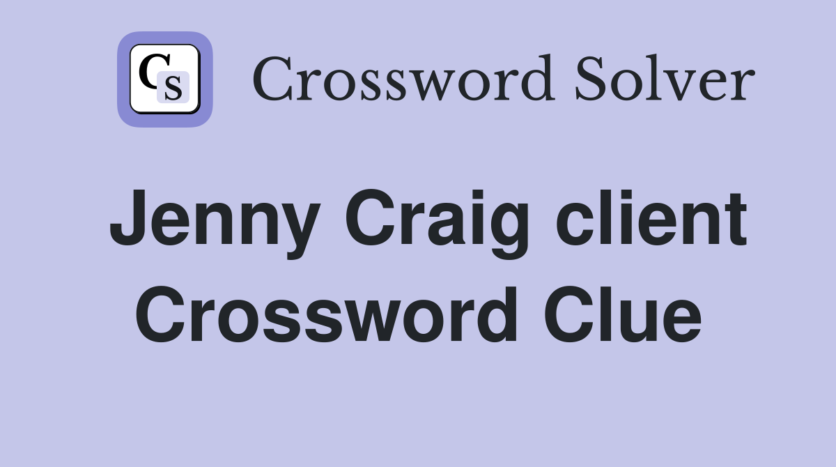 Jenny Craig client Crossword Clue