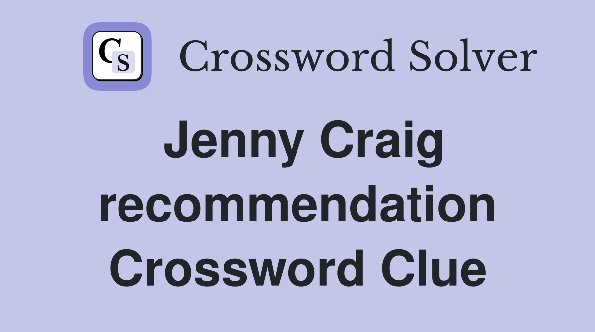 Jenny Craig recommendation Crossword Clue