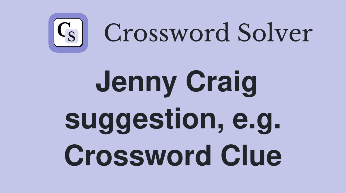 Jenny Craig suggestion, e.g. Crossword Clue