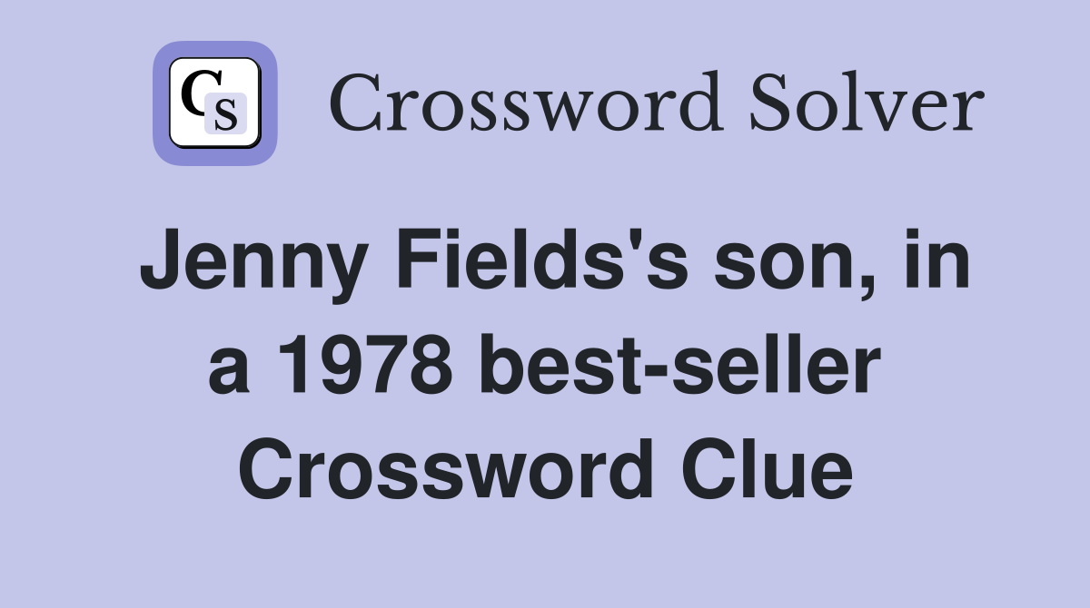 Jenny Fields's son, in a 1978 best-seller Crossword Clue