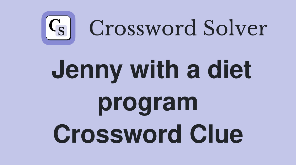 Jenny with a diet program Crossword Clue