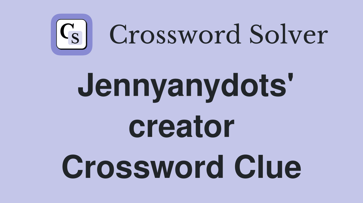 Jennyanydots' creator Crossword Clue