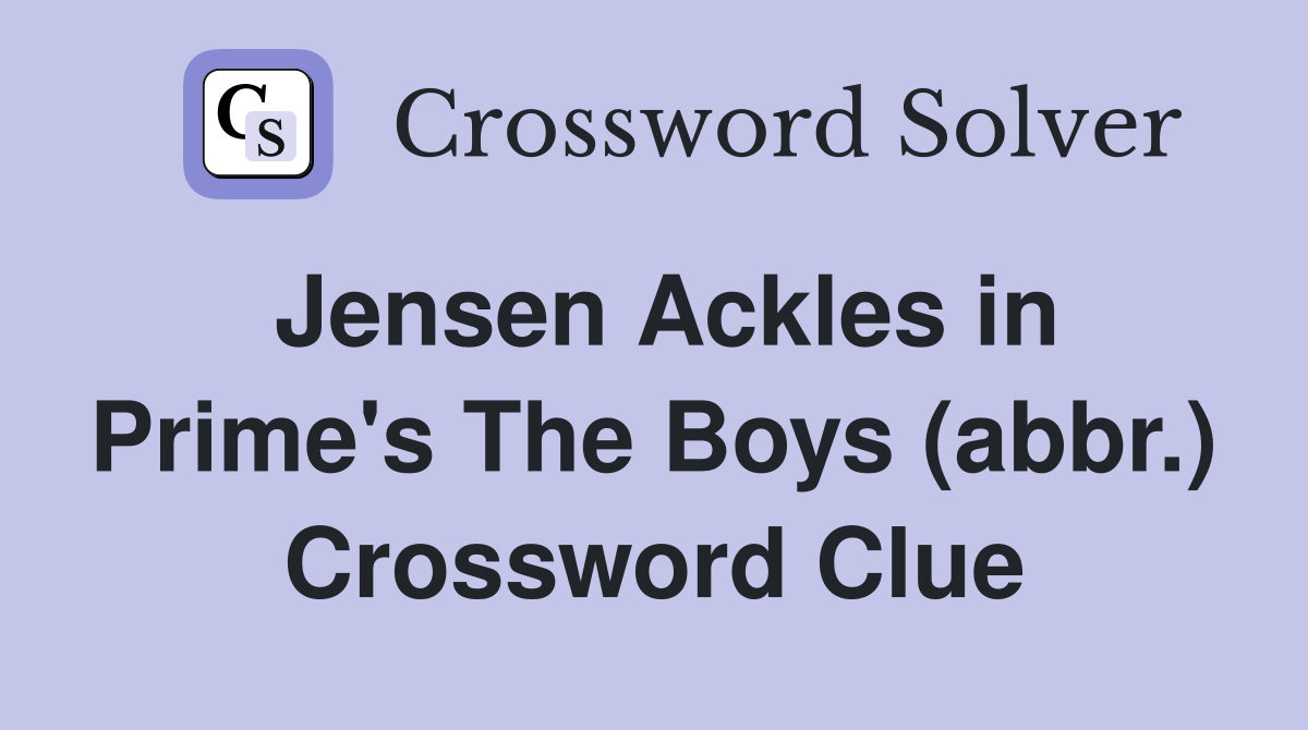 Jensen Ackles in Prime's The Boys (abbr.) Crossword Clue