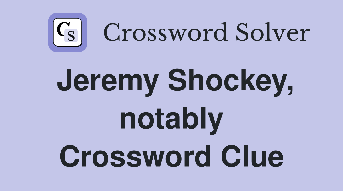 Jeremy Shockey, notably Crossword Clue