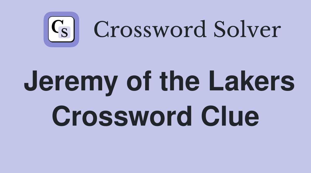 Jeremy of the Lakers Crossword Clue