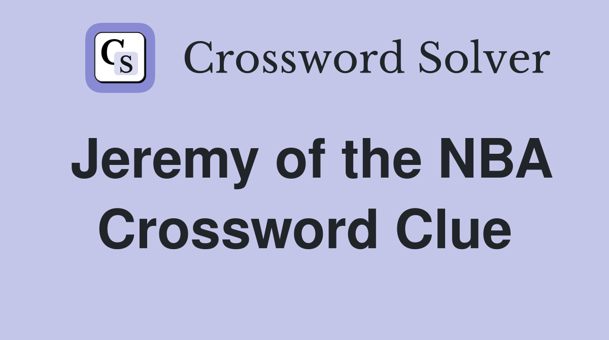 Jeremy of the NBA Crossword Clue