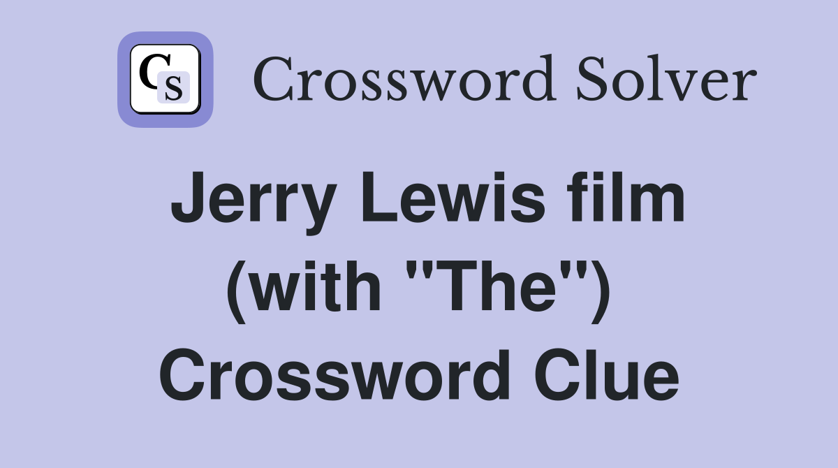 Jerry Lewis film (with "The") Crossword Clue