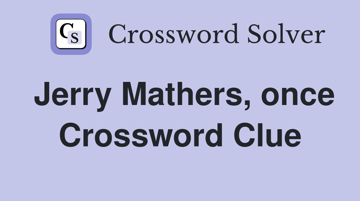 Jerry Mathers, once Crossword Clue