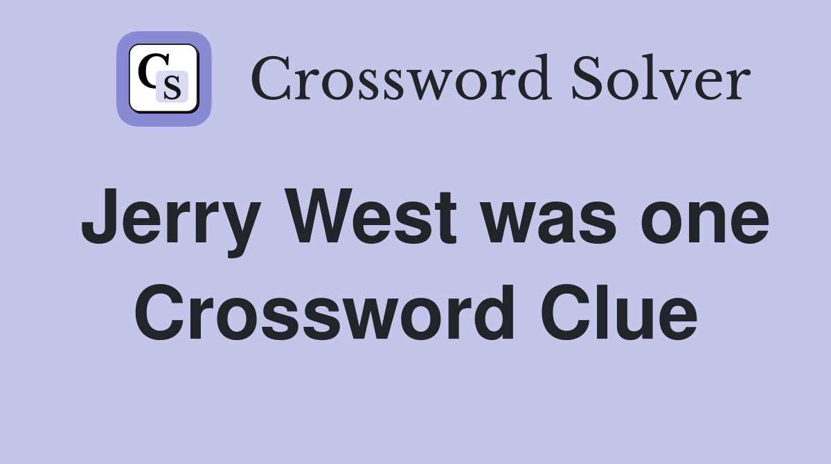 Jerry West was one Crossword Clue
