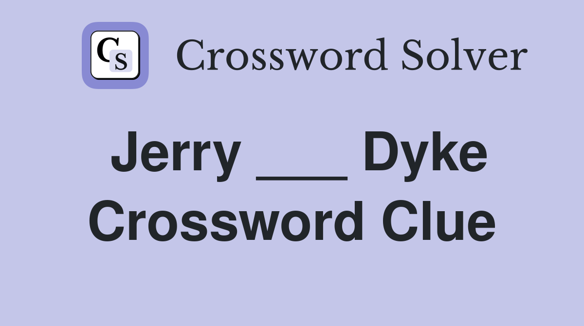 Jerry ___ Dyke Crossword Clue