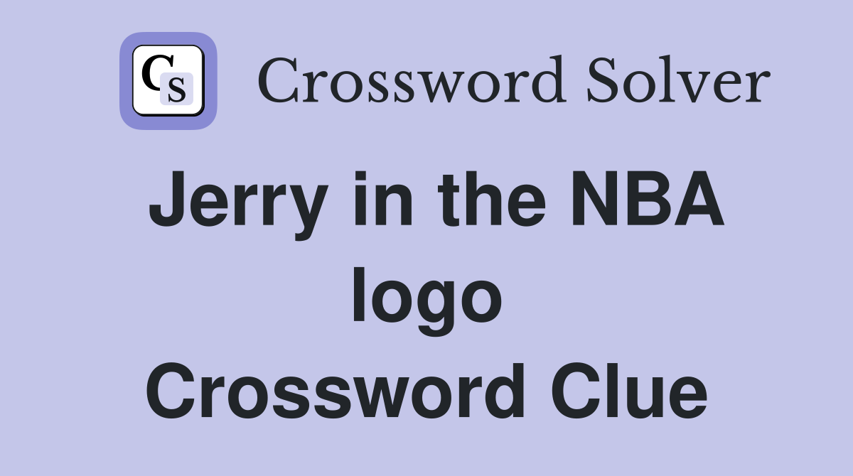 Jerry in the NBA logo Crossword Clue