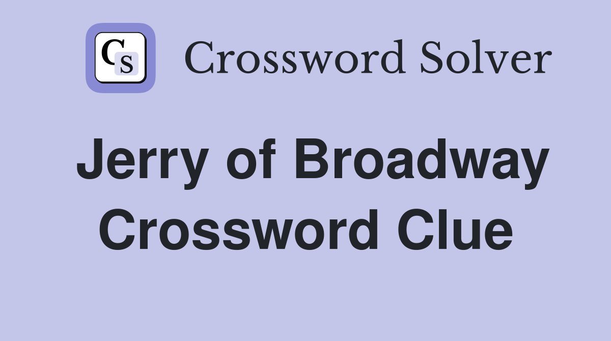 Jerry of Broadway Crossword Clue