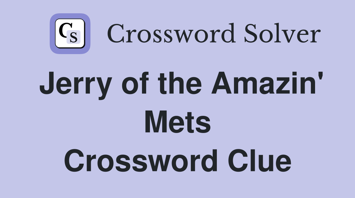 Jerry of the Amazin' Mets Crossword Clue