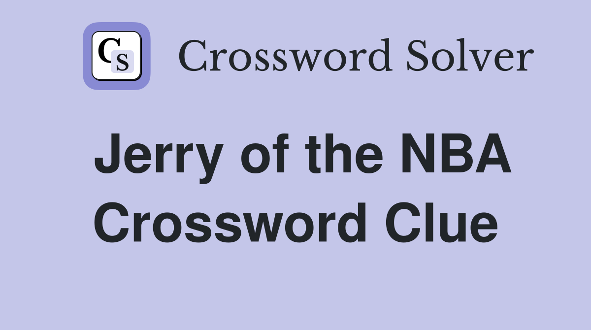 Jerry of the NBA Crossword Clue