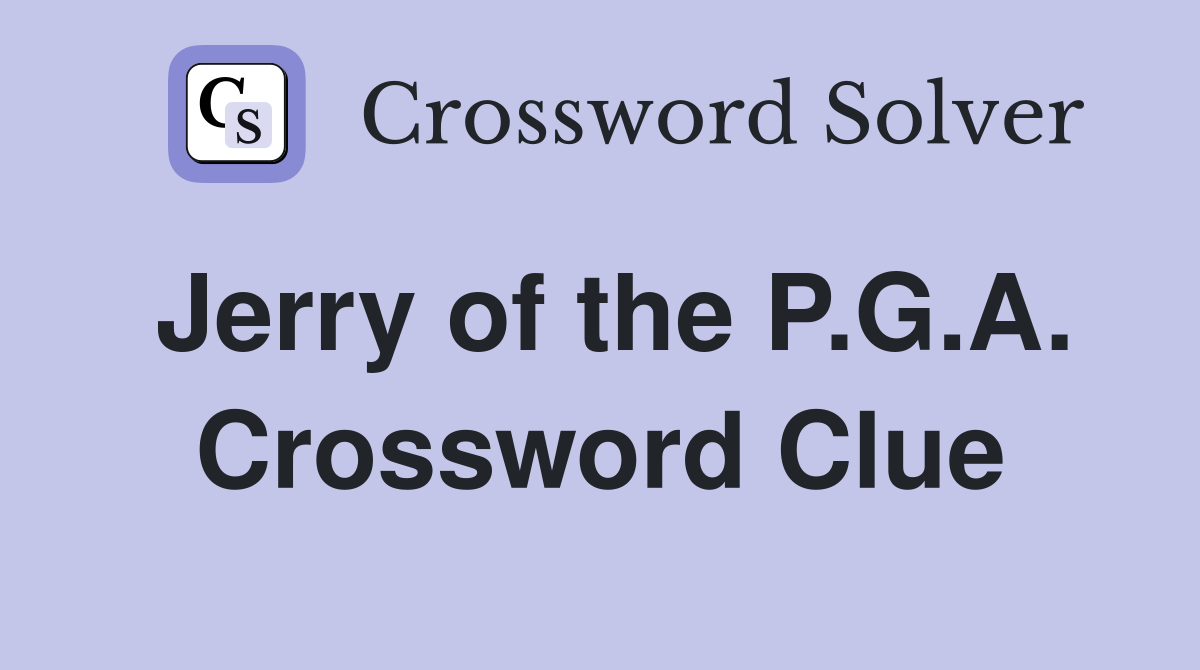 Jerry of the P.G.A. Crossword Clue