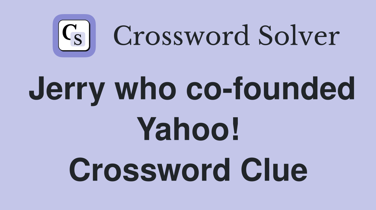 Jerry who co-founded Yahoo! Crossword Clue