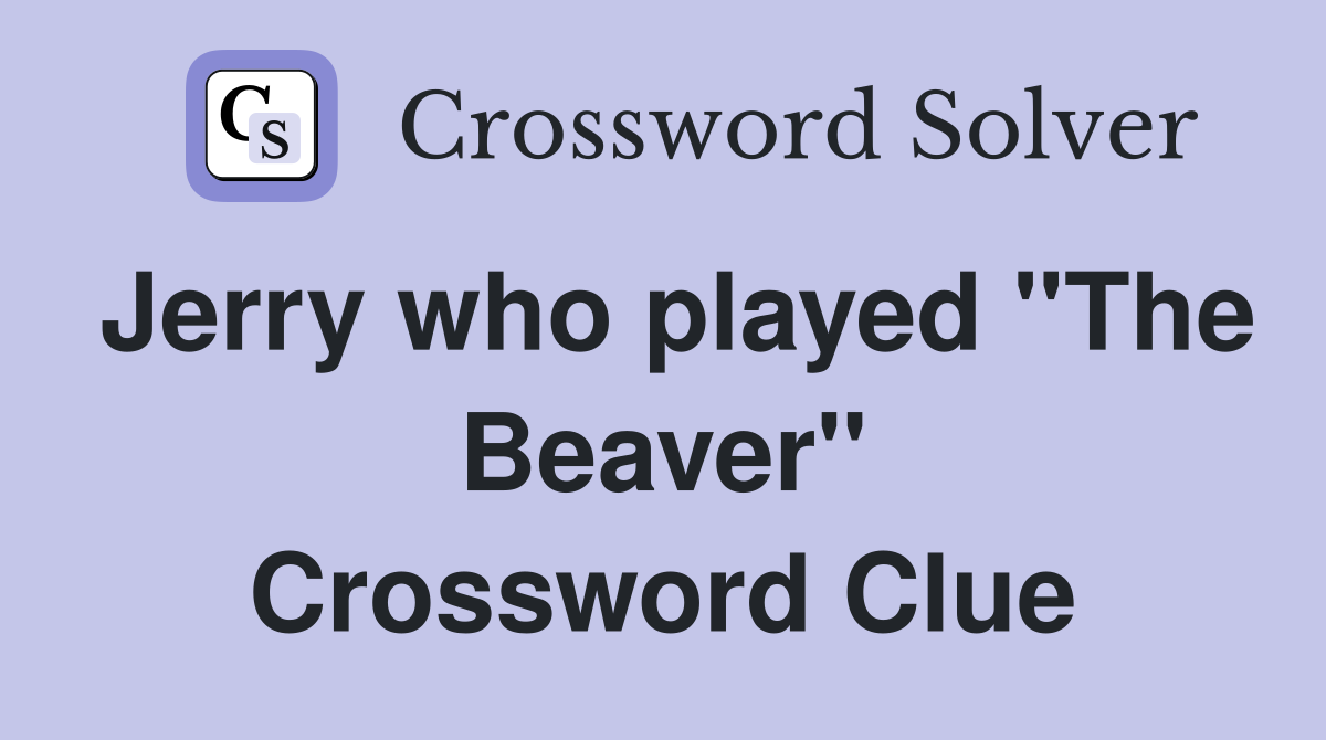 Jerry who played "The Beaver" Crossword Clue