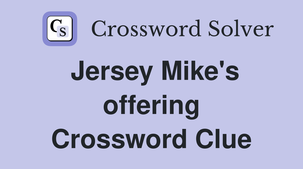 Jersey Mike's offering Crossword Clue