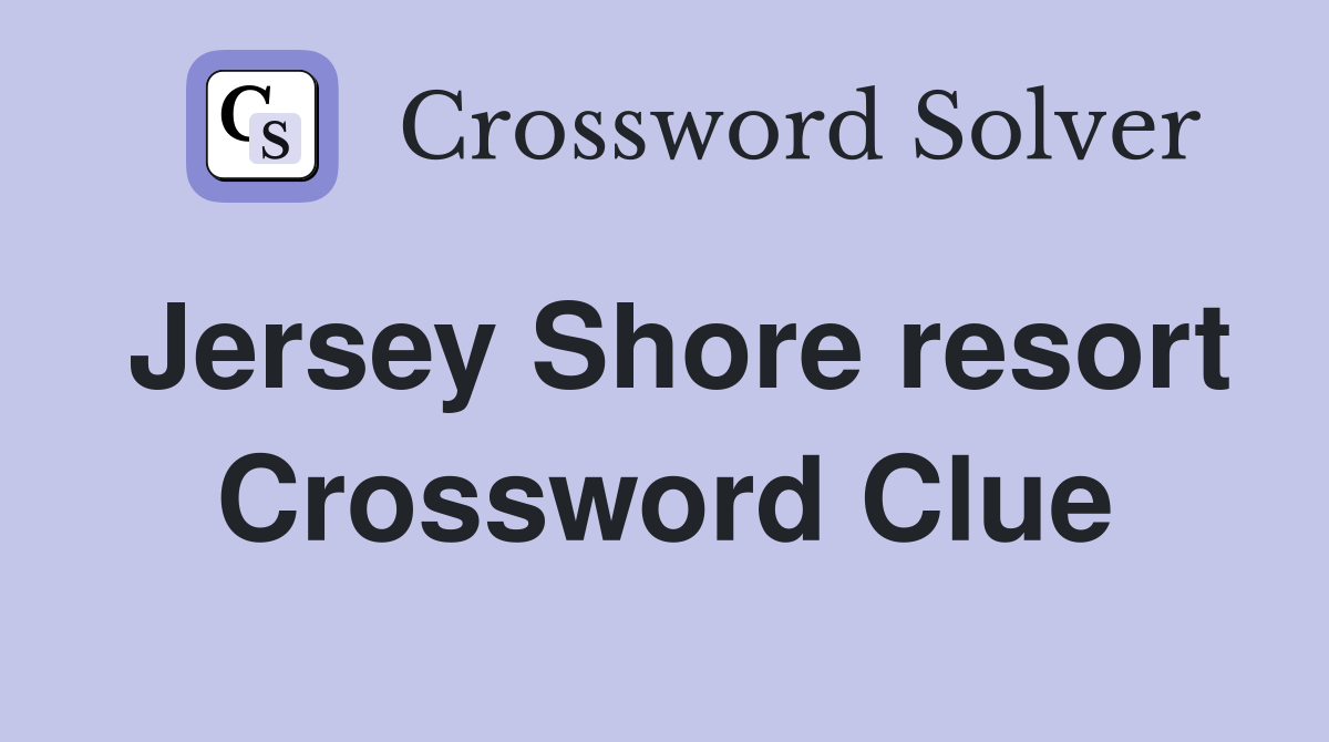 Jersey Shore resort Crossword Clue