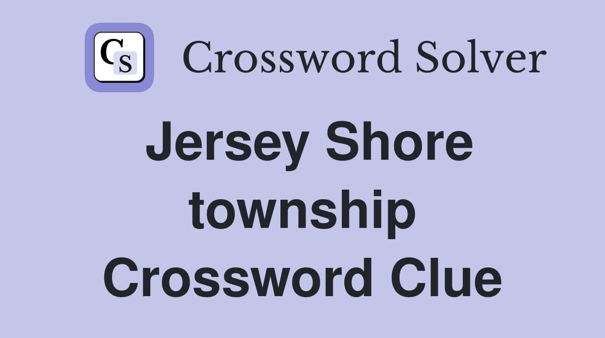 Jersey Shore township Crossword Clue