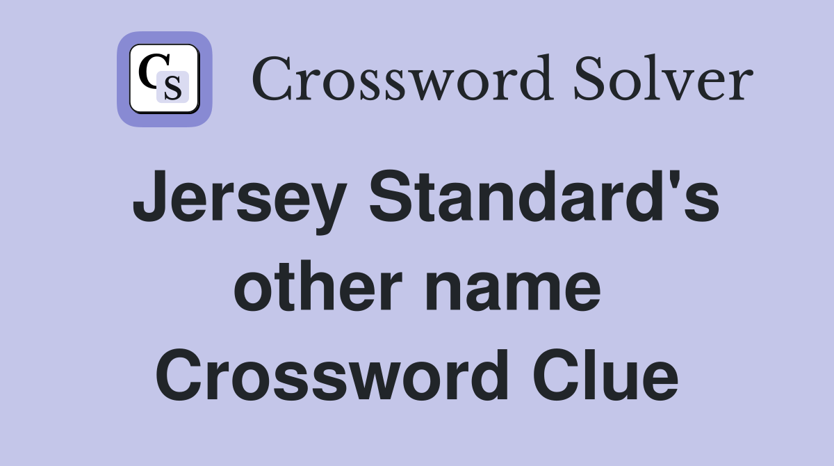 Jersey Standard's other name Crossword Clue